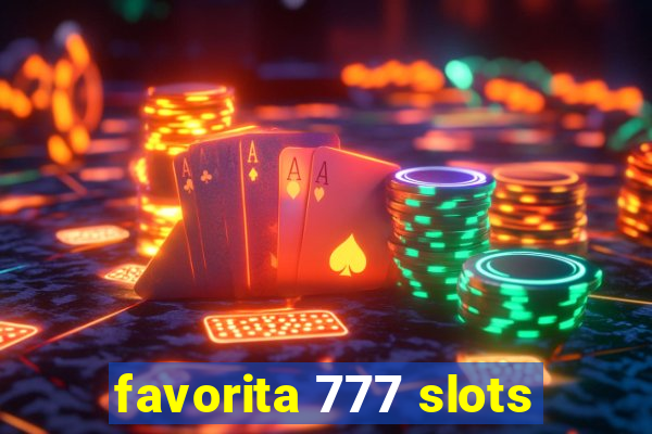 favorita 777 slots